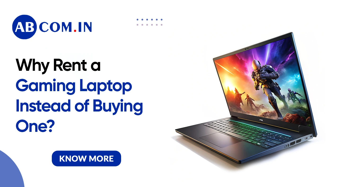 Why Rent a Gaming Laptop Instead of Buying One? A Complete Guide (2026)